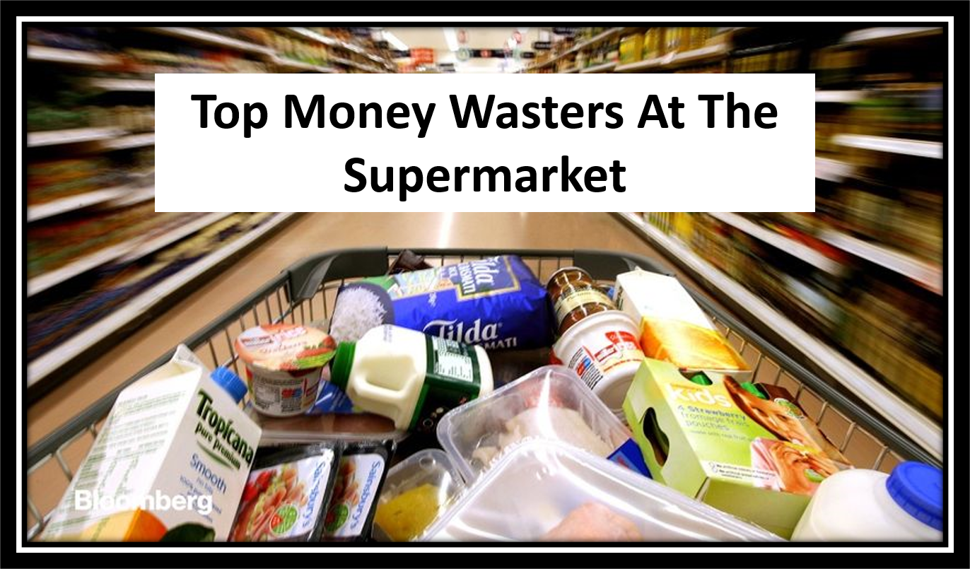 Top 3 Money Wasters At The Supermarket.