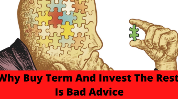Why Buy Term And Invest The Rest Is Bad Advice