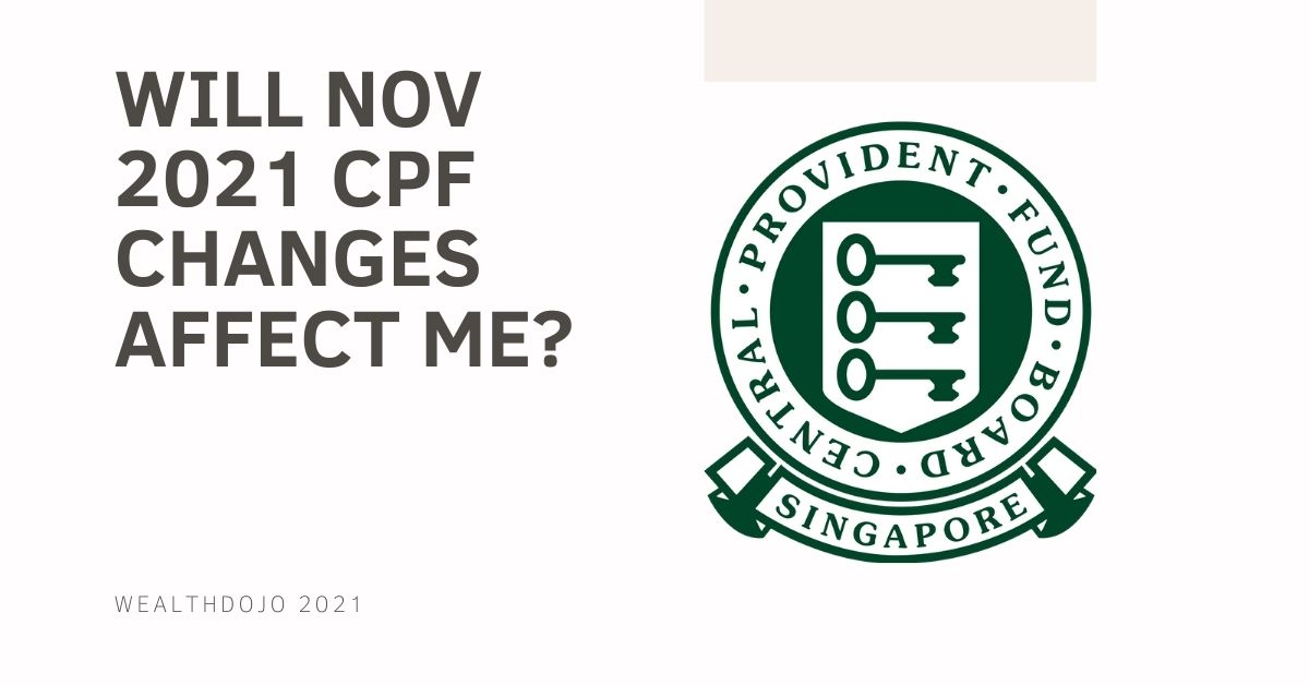 Will NOV 2021 CPF Changes Affect me