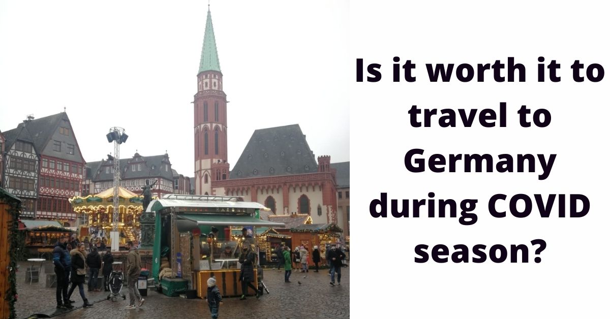 Is it worth it to travel to Germany during COVID season